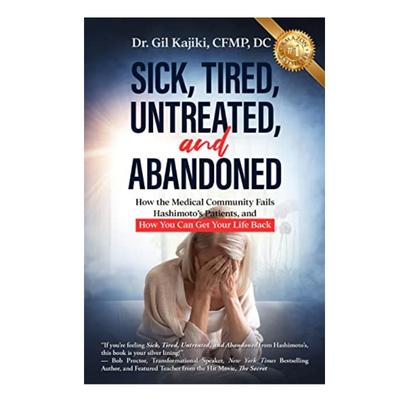 Podcast 970: Sick, Tired, Untreated, and Abandoned: How the Medical Community Fails Hashimoto’s Patients, and How You Can Get Your Life Back with Dr. Gil Kajiki