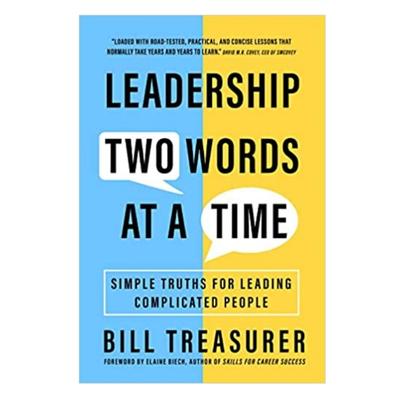 Podcast 971: Leadership Two Words at a Time: Simple Truths for Leading Complicated People with Bill Treasurer