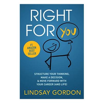 Podcast 977: RIGHT FOR YOU: Structure Your Thinking, Make a Decision, and Move Forward with Your Career (and Life) with Lindsay Gordon