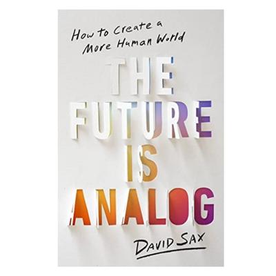 Podcast 982: The Future Is Analog: How to Create a More Human World with David Sax