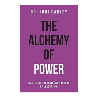 Podcast 1038: The Alchemy of Power: Mastering the Invisible Factors of Leadership with Dr. Joni Carley