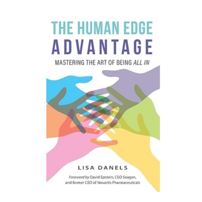 Podcast 1074: The Human Edge Advantage: Mastering the Art of Being All In with Lisa Danels