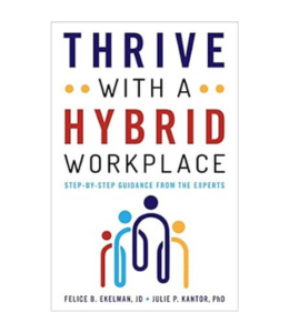 Podcast 1082: Thrive with a Hybrid Workplace: Step-by-Step Guidance from the Experts with Dr. Julie Kantor