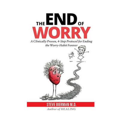 Podcast 1089: The END of WORRY: A Clinically Proven, 4-Step Protocol for Ending the Worry-habit, Forever with Dr. Steve Bierman