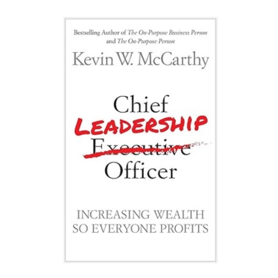 Podcast 1096: Chief Leadership Officer: Increasing Wealth So Everyone Profits with Kevin W. McCarthy
