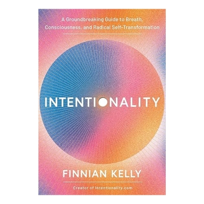 Podcast 1129: Intentionality: A Groundbreaking Guide to Breath, Consciousness, and Radical Self-Transformation with Finnian Kelly