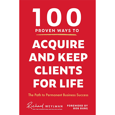 Podcast 1164: 100 Proven Ways to Acquire and Keep Clients for Life: The Path to Permanent Business Success by C. Richard Weylman