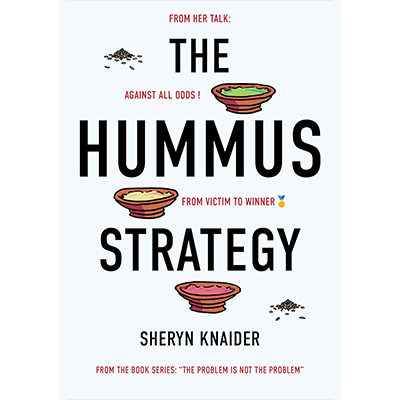 Podcast 1169: The Hummus Strategy: Against All Odds, From Victim to Winner with Sheryn Knaider