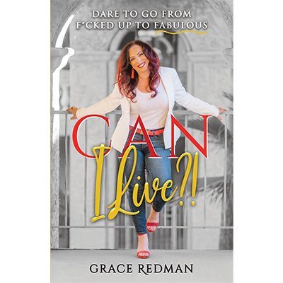 Podcast 1178: Can I Live?!: Dare to Go from F*cked Up to Fabulous with Grace Redman