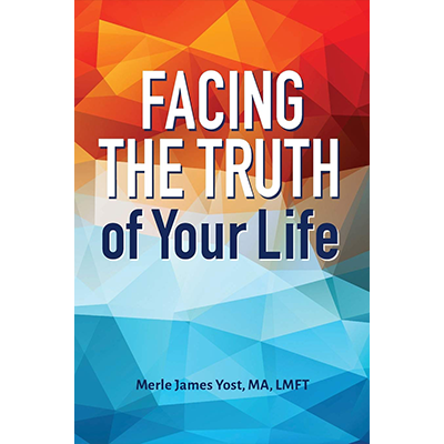 Facing the Truth of Your Life