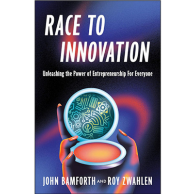 Podcast 1264: Race to Innovation: Unleashing the Power of Entrepreneurship for Everyone – with John Bamforth & Roy Zwahlen